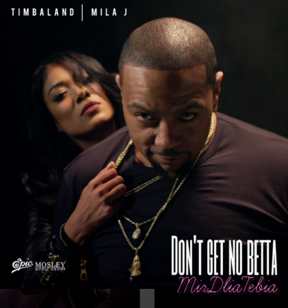 Новый клип Timbaland ft. Mila J - Get No Betta (2016)